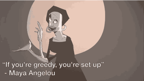 GIF_Maya Angelou_Greedy_Quote